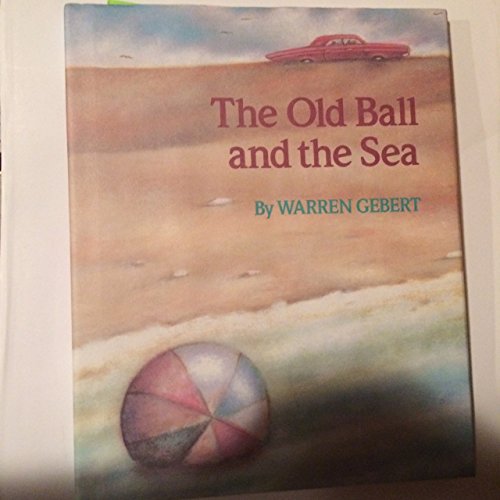 Beispielbild fr The Old Ball and the Sea zum Verkauf von Once Upon A Time Books