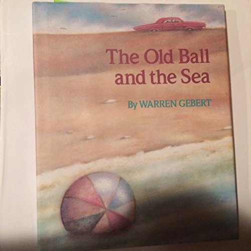Imagen de archivo de The Old Ball and the Sea a la venta por Once Upon A Time Books