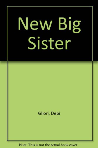 New Big Sister (9780027359954) by Gliori, Debi