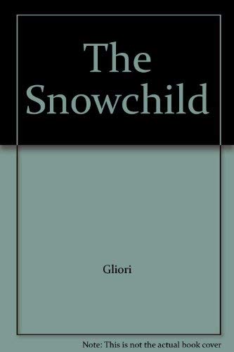 Snowchild, The (9780027359978) by Gliori