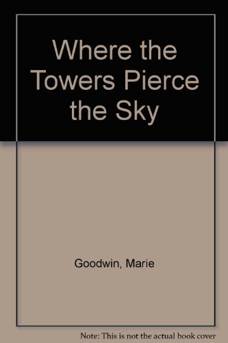 Stock image for Where the Towers Pierce the Sky for sale by Great Books&Cafe @ The Williamsford Mill