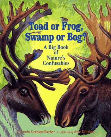 Imagen de archivo de Toad or Frog, Swamp or Bog?: A Big Book of Nature's Confusables a la venta por HPB-Emerald