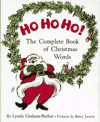 Stock image for Ho! Ho! Ho! : The Complete Book of Christmas Words for sale by Better World Books