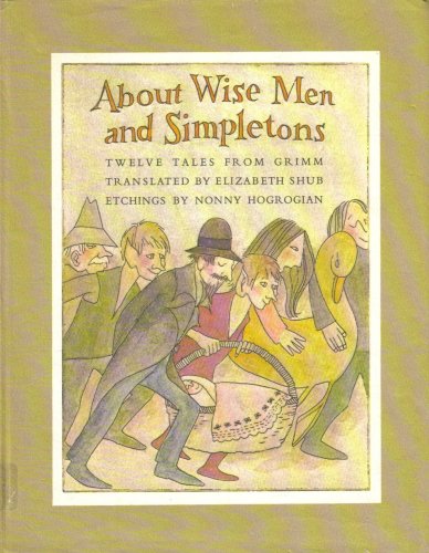 Stock image for About Wise Men and Simpletons: Twelve Tales from Grimm for sale by Ergodebooks