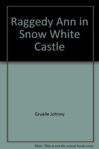9780027373608: Raggedy Ann in Snow White Castle