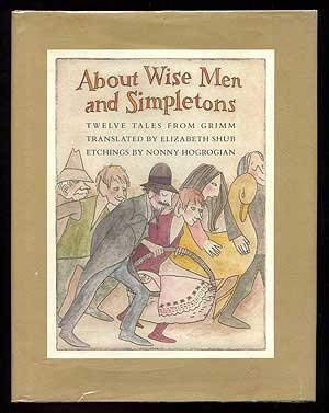 Beispielbild fr About wise men and simpletons: Twelve tales from Grimm zum Verkauf von Books From California