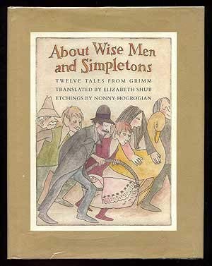 Stock image for About wise men and simpletons: Twelve tales from Grimm for sale by Books From California