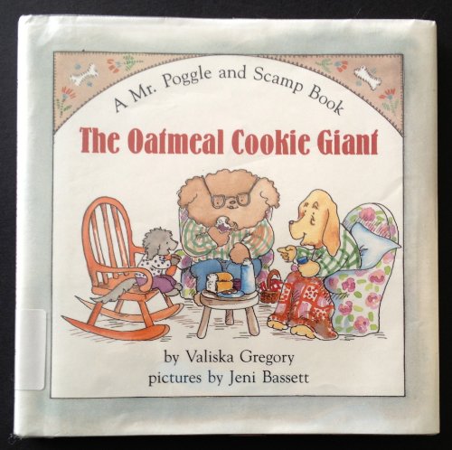 9780027380705: The Oatmeal Cookie Giant (A Mr Poggle and Scamp Book)