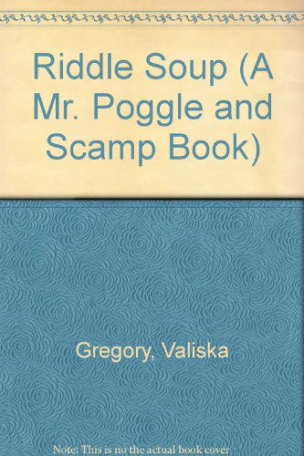 Beispielbild fr Riddle Soup (A Mr. Poggle and Scamp Book) zum Verkauf von Half Price Books Inc.