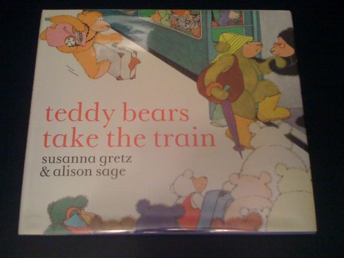 Imagen de archivo de Teddy Bears Take the Train a la venta por ThriftBooks-Dallas