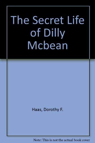 Stock image for The SECRET LIFE OF DILLY MCBEAN for sale by Blue Vase Books