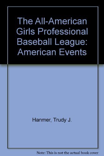 Stock image for All-American Girls Professional Baseball League for sale by Table of Contents