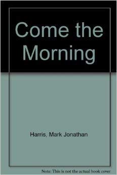 Stock image for Come the Morning for sale by Quaker House Books