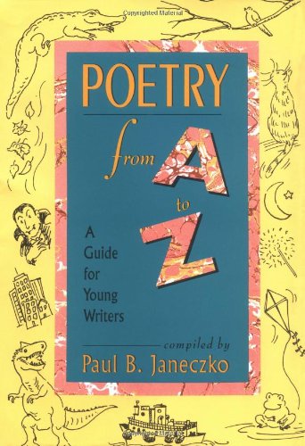 Beispielbild fr Poetry From A to Z : A Guide for Young Writers zum Verkauf von Reliant Bookstore