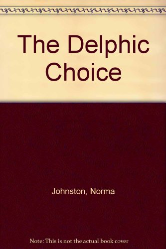 9780027477115: The Delphic Choice