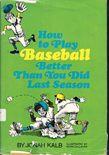 Beispielbild fr How to Play Baseball Better Than You Did Last Season zum Verkauf von ThriftBooks-Dallas