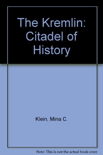 The Kremlin: Citadel of History (9780027508307) by Klein, Mina C.; Klein, H. Arthur