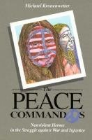 Stock image for The Peace Commandos: Nonviolent Heroes in the Struggle Against War and Injustice for sale by HPB-Emerald