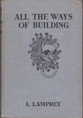 Stock image for All The Ways of Building: A New Story of Architecture for sale by Amazing Books Pittsburgh