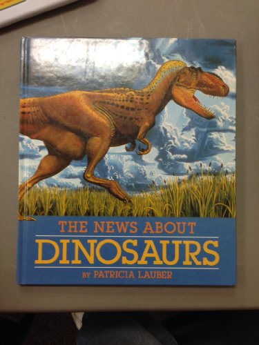 9780027545203: The News about Dinosaurs