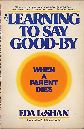 Beispielbild fr Learning to Say Good-Bye : When a Parent Dies zum Verkauf von Better World Books