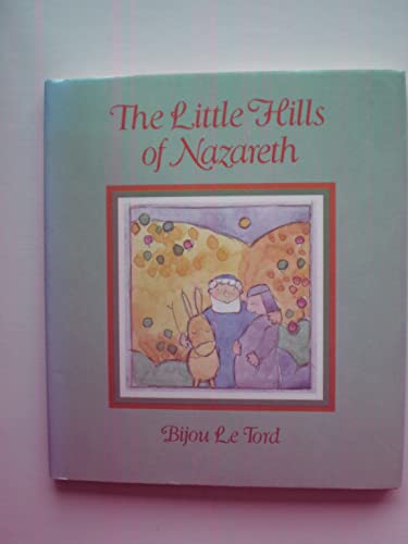Beispielbild fr The Little Hills of Nazareth zum Verkauf von Better World Books