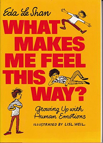Beispielbild fr What Makes Me Feel This Way? : Growing up with Human Emotions zum Verkauf von Better World Books