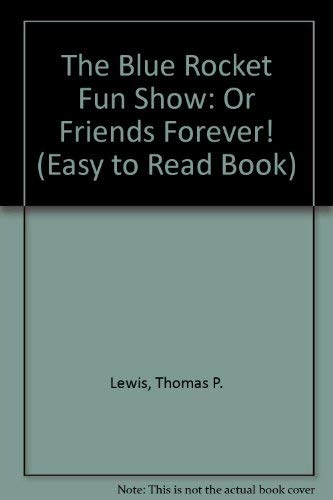9780027588101: The Blue Rocket Fun Show: Or Friends Forever! (Easy to Read Book)