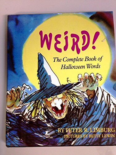 Stock image for Weird! : The Complete Book of Halloween Words for sale by Better World Books