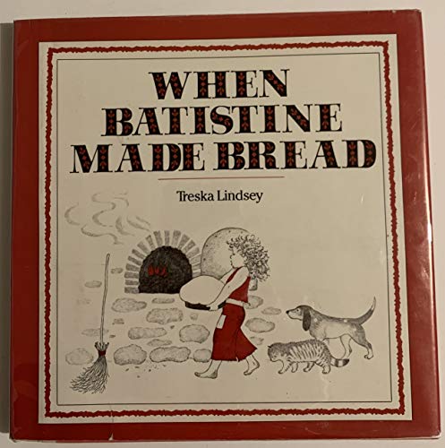 Imagen de archivo de When Batistine Made Bread a la venta por Schindler-Graf Booksellers