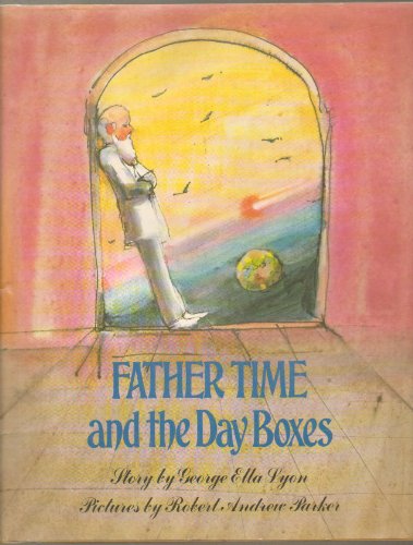 Father Time and the Day Boxes (9780027613704) by Lyon, George Ella