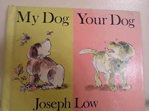 My Dog, Your Dog (9780027614008) by Low, Joseph