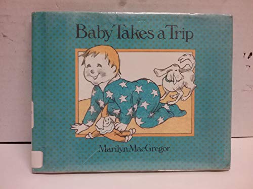 Baby Takes a Trip (9780027619409) by MacGregor, Marilyn