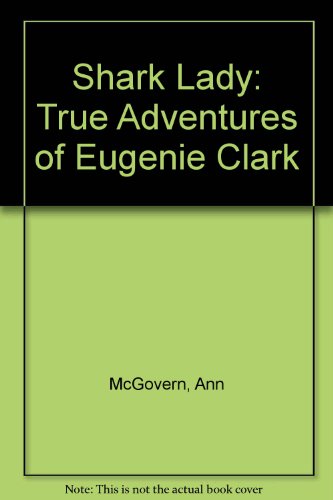 Stock image for Shark Lady : True Adventures of Eugenie Clark for sale by Ergodebooks