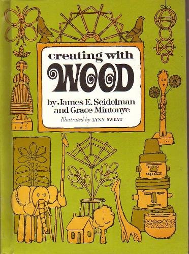 9780027671704: Creating with Wood