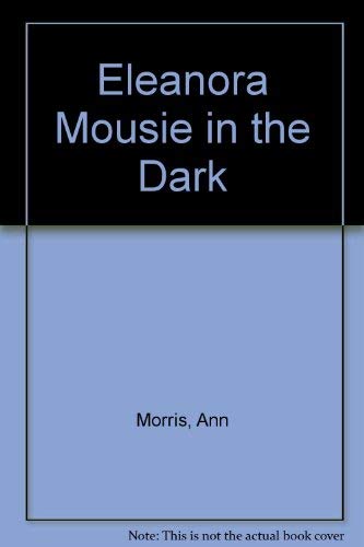 Beispielbild fr Eleanora Mousie in the Dark zum Verkauf von Wonder Book