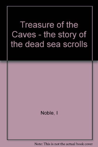 Imagen de archivo de Treasure of the Caves : The Story of the Dead Sea Scrolls a la venta por ThriftBooks-Atlanta