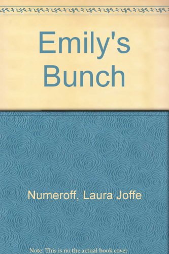 Emily's Bunch (9780027684308) by Numeroff, Laura Joffe; Richter, Alice Numeroff