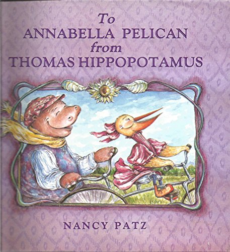 Beispielbild fr To Annabella Pelican from Thomas Hippopotamus zum Verkauf von Better World Books: West