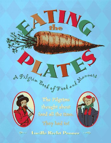 Beispielbild fr Eating The Plates: A Pilgrim Book Of Food And Manners zum Verkauf von Wonder Book