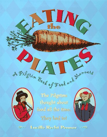 Stock image for Eating The Plates: A Pilgrim Book Of Food And Manners for sale by SecondSale