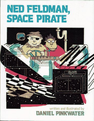 Ned Feldman, Space Pirate (9780027746334) by Pinkwater, Daniel