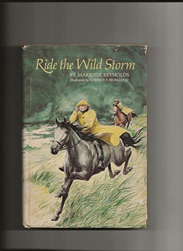 Ride the Wild Storm (9780027760408) by Marjorie Reynolds; Lorence F. Bjorklund