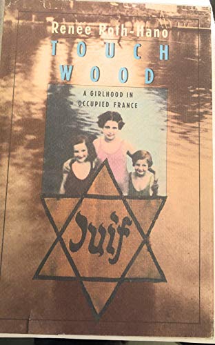 Stock image for Touch Wood : A Girlhood in Occupied France for sale by Better World Books