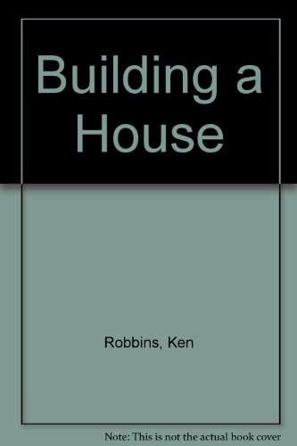 Building a House (9780027774009) by Robbins, Ken