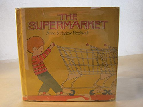 The SUPERMARKET (9780027775808) by Anne Rockwell; Harlow Rockwell
