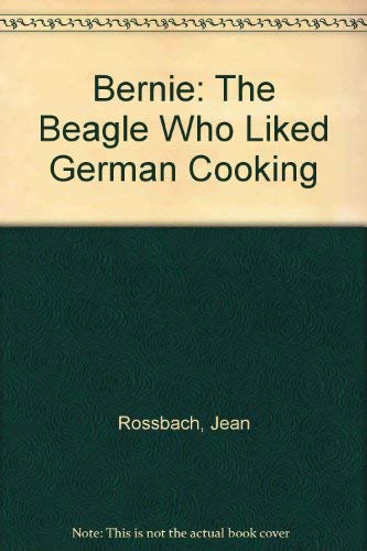 Stock image for Bernie the Beagle Who Liked German Cooking for sale by HPB-Ruby