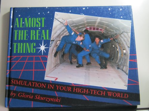 Beispielbild fr Almost the Real Thing : Simulation in Your High-Tech World zum Verkauf von Better World Books