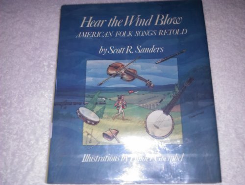 Beispielbild fr Hear the Wind Blow: American Folk Songs Retold zum Verkauf von SecondSale