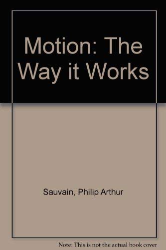 9780027810776: Motion: The Way it Works